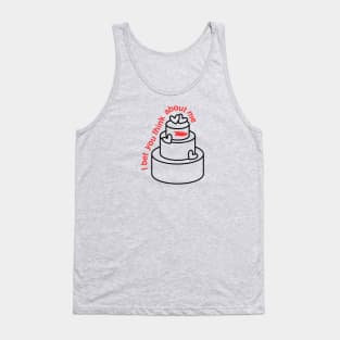 I Bet You Think About Me Tank Top